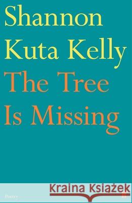 The Tree Is Missing Shannon Kuta Kelly 9780571395576
