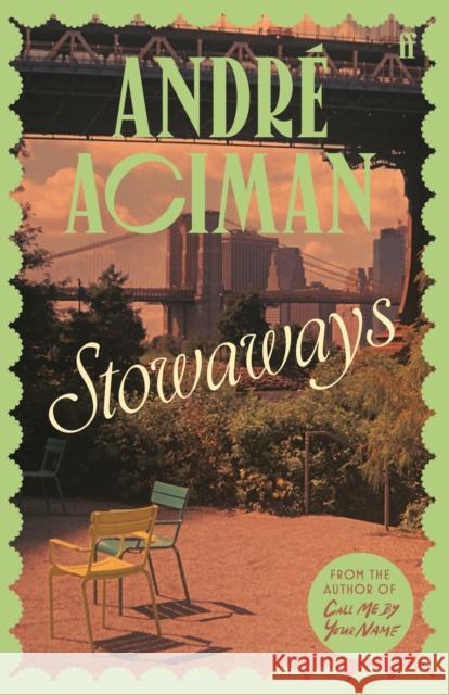 Stowaways: From the global bestselling author of Call Me By Your Name Andre Aciman 9780571399925 Faber & Faber