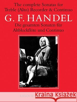 The Complete Sonatas for Treble (Alto) Recorder & Continuo George Frederick Handel 9780571505661 Faber & Faber