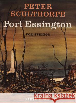 Port Essington: Score Sculthorpe, Peter 9780571505791 Faber Music Ltd