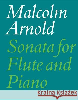 Sonata for Flute and Piano Malcolm Arnold   9780571505906 Faber Music Ltd