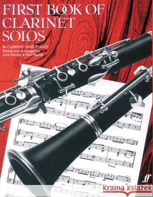 First Book of Clarinet Solos: Bb Clarinet and Piano John Davies Paul Reade  9780571506286 Faber Music Ltd