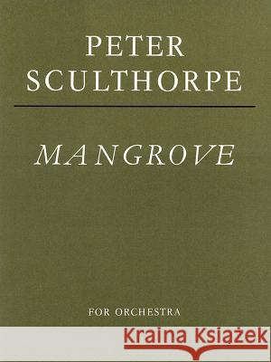 Mangrove: Score Sculthorpe, Peter 9780571506316