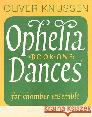 Ophelia Dances, Book 1: Full Score  9780571506651 Faber Music Ltd