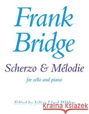 Scherzo & Melodie (cello and piano) Frank Bridge   9780571506729