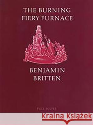 Burning Fiery Furnace: Full Score  9780571506811 Faber Music Ltd