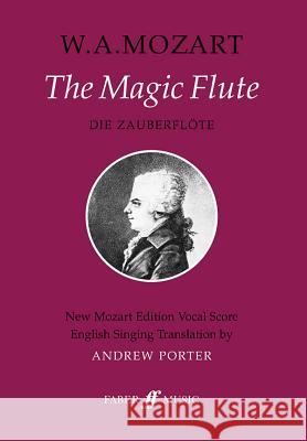The Magic Flute: Vocal Score  9780571507337 Faber Music Ltd