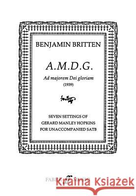 A.M.D.G. (Ad Majoram Dei Gloriam): Satb, A Cappella  9780571508167 Faber Music Ltd