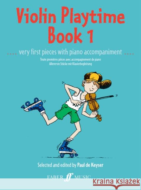 Violin Playtime, Bk 1: Very First Pieces with Piano Accompaniment De Keyser, Paul 9780571508716