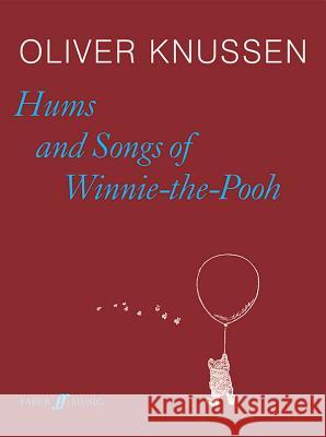 Hums and Songs of Winnie the Pooh: Score Knussen, Oliver 9780571508853 Faber Music Ltd