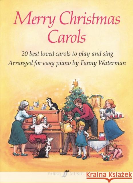 Merry Christmas Carols: 20 Best Loved Carols to Play and Sing Waterman, Fanny 9780571509607