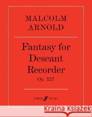 Fantasy for Descant Recorder Malcolm Arnold   9780571510498 Faber Music Ltd