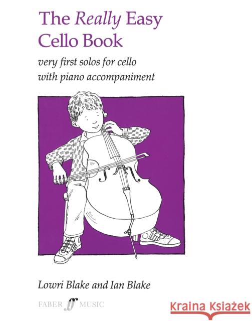 Really Easy Cello Book Ian Blake Lowri Blake  9780571510559 Faber Music Ltd