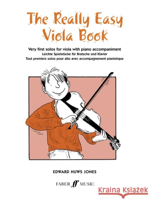 The Really Easy Viola Book: Very First Solos for Viola with Piano Accompaniment Jones, Edward Huws 9780571510924