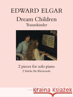 Dream Children, Op. 43: Sheet Elgar, Edward 9780571511044