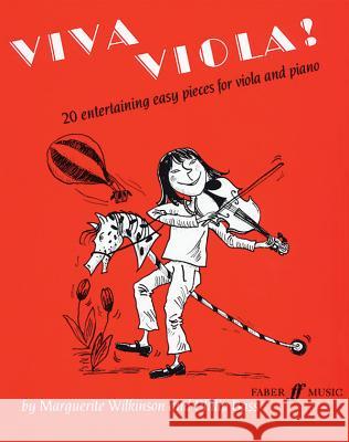 Viva Viola!: 20 Entertaining Easy Pieces for Viola and Piano Wilkinson, Marguerite 9780571512928