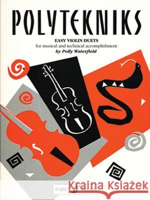 Polytekniks: Easy Violin Duets Waterfield, Polly 9780571512997 Faber Music Ltd