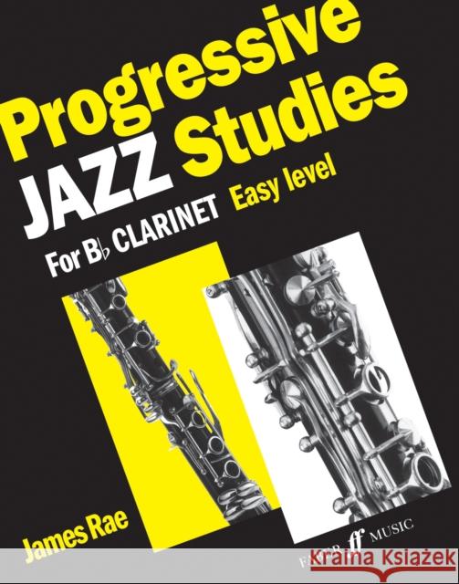 Progressive Jazz Studies for B-Flat Clarinet, Bk 1 James Rae   9780571513598 Faber Music Ltd