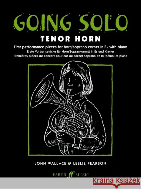 Going Solo -- Tenor Horn John Wallace Leslie Pearson 9780571514267 Faber & Faber