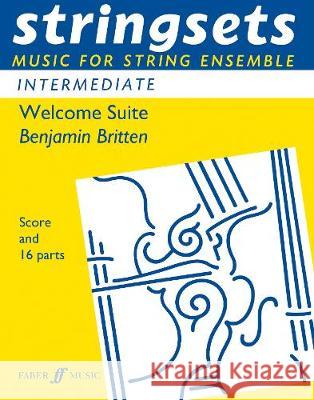 Welcome Suite: Score & Parts Britten, Benjamin 9780571514793 Faber Music Ltd