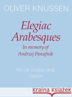 Elegiac Arabesques: For Cor Anglais and Clarinet, Score & Parts  9780571514816 Faber Music Ltd
