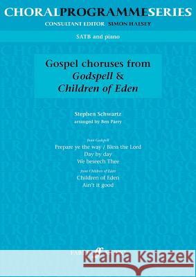 Godspell and Children of Eden Choruses: Satb Alfred Publishing                        Stephen Schwartz Ben Parry 9780571514915 Faber & Faber