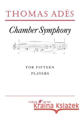 Chamber Symphony: Study Score Adès, Thomas 9780571515097