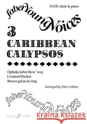 Three Caribbean Calypsos Gritton, Peter 9780571515271 Faber Music Ltd