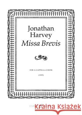 Missa Brevis: Satb, Score Harvey, Jonathan 9780571516070 Faber Music Ltd