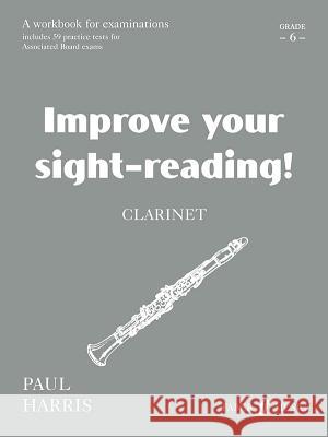 Clarinet: Grade 6 Paul Harris 9780571517879 Faber Music Ltd