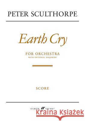 Earth Cry: Score Sculthorpe, Peter 9780571518432