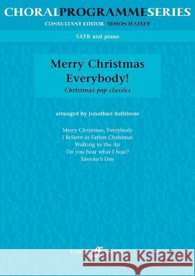 Merry Christmas Everybody!: Christmas Pop Classics for Mixed Voices Jonathan Rathbone 9780571518593 Faber & Faber