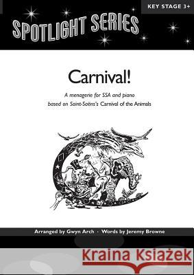 Carnival!: A Menagerie for SSA and Piano Based on Saint-Saens's Carnival of the Animals Camille Saint-Saens 9780571518821 Faber & Faber