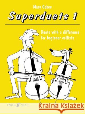 Superduets for Cello, Bk 1: Duets with a Difference for Beginner Cellists  9780571518913 FABER MUSIC LTD