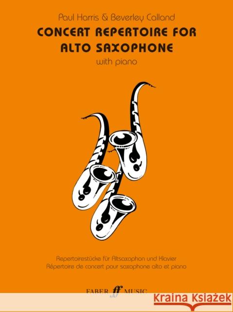 Concert Repertoire for Alto Saxophone with Piano Harris, Paul 9780571519040 0