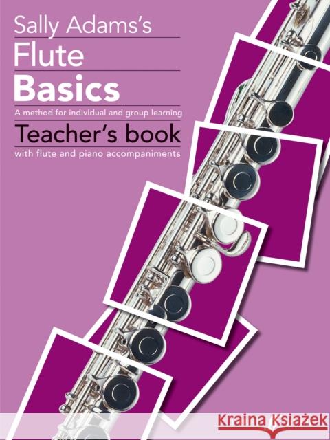 Flute Basics: A Method for Individual and Group Learning (Teacher's Book) Adams, Sally 9780571520008 FABER MUSIC