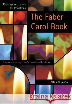 The Faber Carol Book: 40 Songs and Carols for Christmas  9780571520077 FABER MUSIC LTD