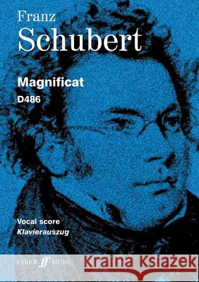 Magnificat: Satb, Vocal Score Alfred Publishing                        Franz Schubert 9780571520107 Faber & Faber