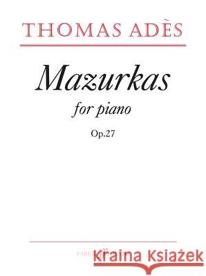 Mazurkas Alfred Publishing                        Thomas Ads 9780571520114 Faber & Faber