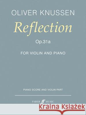 Reflection: Op. 31a, Score & Part Knussen, Oliver 9780571520565 Faber Music Ltd