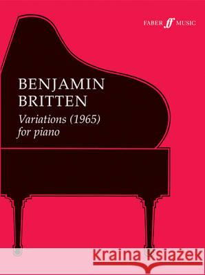 Variations (1965) for Piano Benjamin Britten Colin Matthews  9780571520572 Faber Music Ltd
