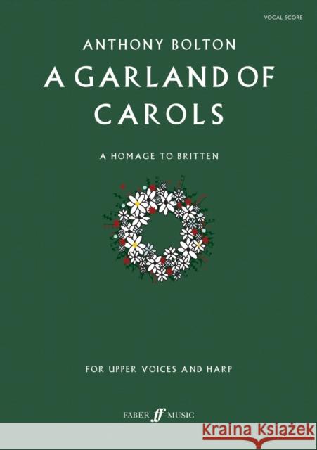 A Garland of Carols: A Homage to Britten, Vocal Score Joanna MacGregor 9780571520602 Faber & Faber