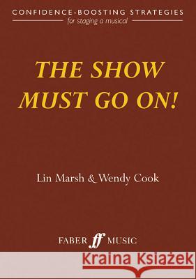 The Show Must Go On! L & Cook, W Marsh 9780571521029 FABER MUSIC