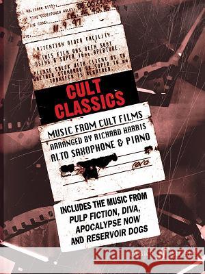Cult Classics for Alto Saxophone: Music from Cult Films Harris, Richard 9780571521081 FABER MUSIC LTD