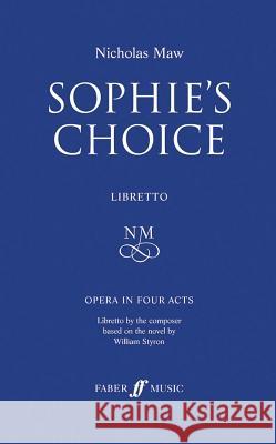 Sophie's Choice: Libretto Nicholas Maw Nicholas Maw 9780571521265 Faber & Faber