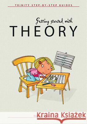 Getting Started with Theory: Beginner to Grade 2 Nicholas Keyworth 9780571521951 FABER MUSIC LTD