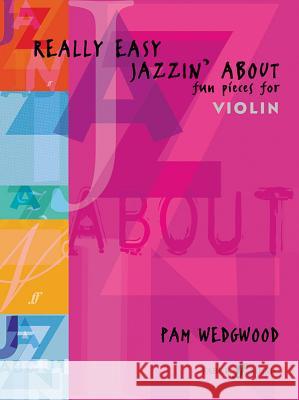 Really Easy Jazzin' about -- Fun Pieces for Violin Pam Wedgwood 9780571522019