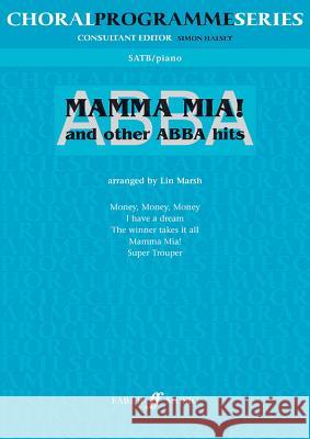 Mamma mia & other ABBA, choir and piano : SATB acc. Alfred Publishing                        Lin Marsh 9780571522194 