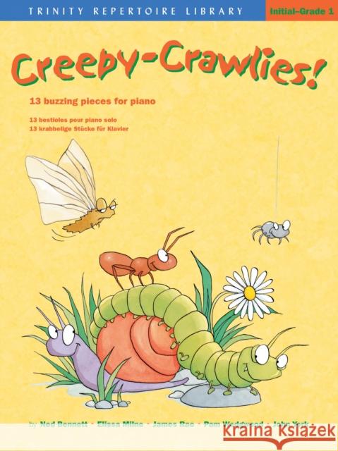Creepy-Crawlies!: 13 Buzzing Pieces for Piano Bennett, Ned 9780571522408 TRINITY GUILDHALL