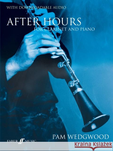 After Hours for Clarinet and Piano [With CD (Audio)] Pam Wedgwood 9780571522675 Faber & Faber